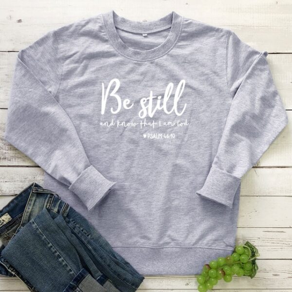 Be Still And Know That I Am God Pslam 46:10 Sweatshirts Unisex Women Religious Christian Hoodies Vintage Jesus Faith Pullovers