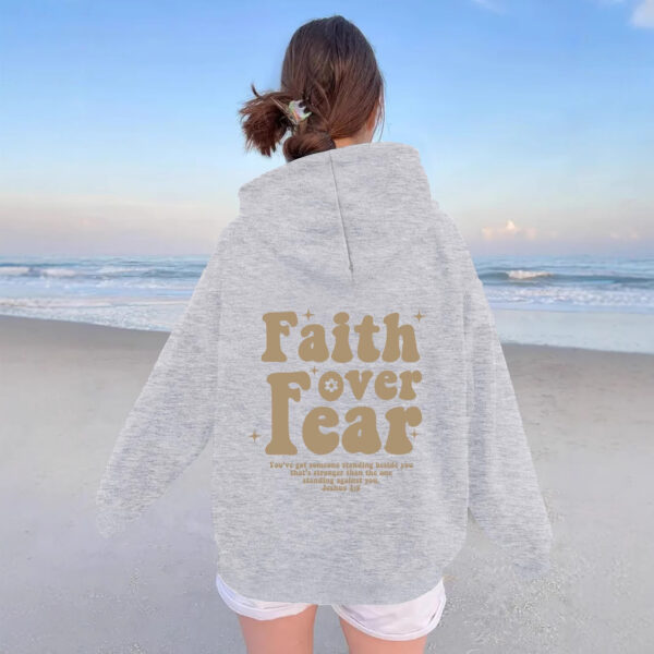 Hooded long sleeved fleece sweatshirt with Faith over fear print