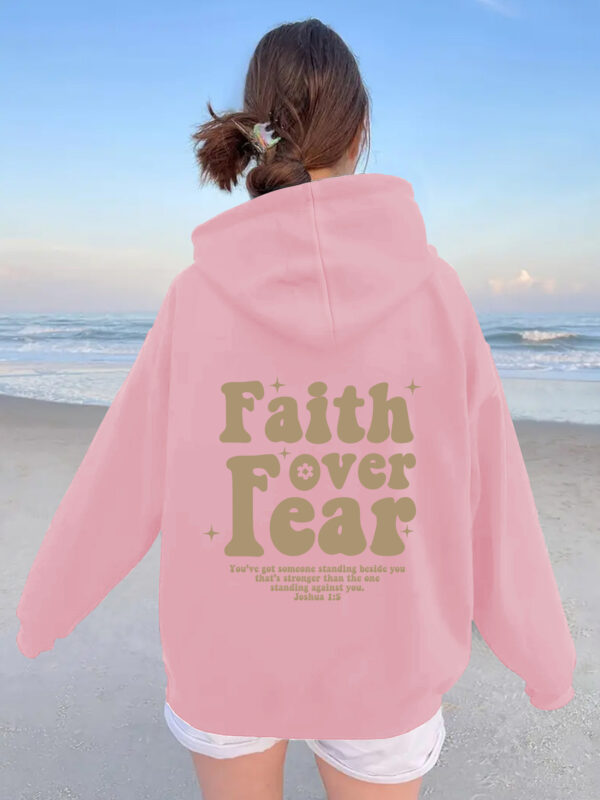 Hooded long sleeved fleece sweatshirt with Faith over fear print