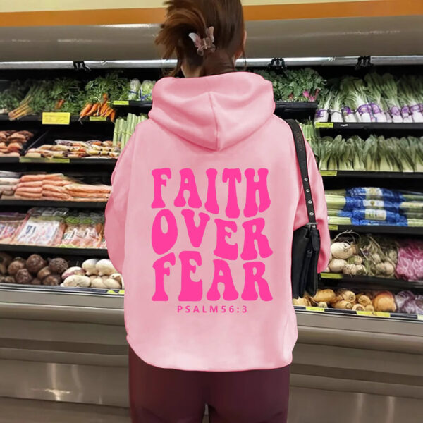 Hooded long sleeved fleece sweatshirt with Faith Over Fear print