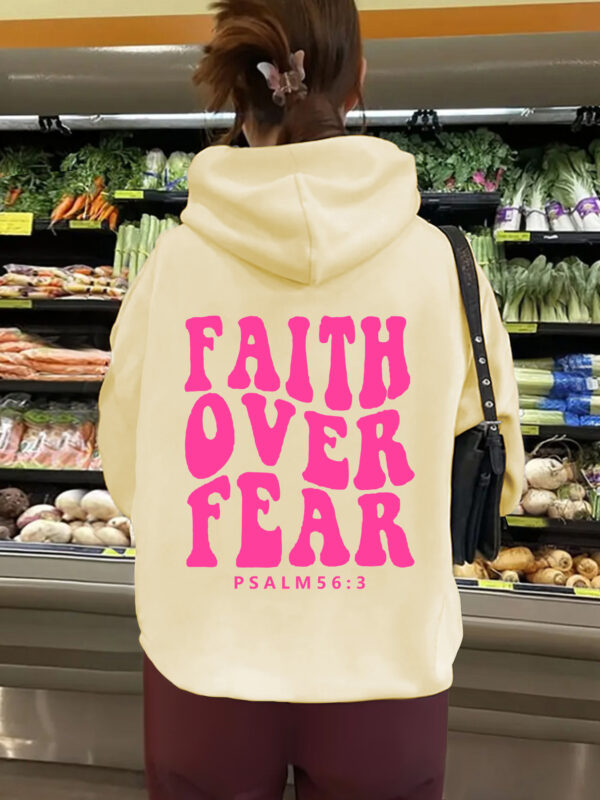 Hooded long sleeved fleece sweatshirt with Faith Over Fear print